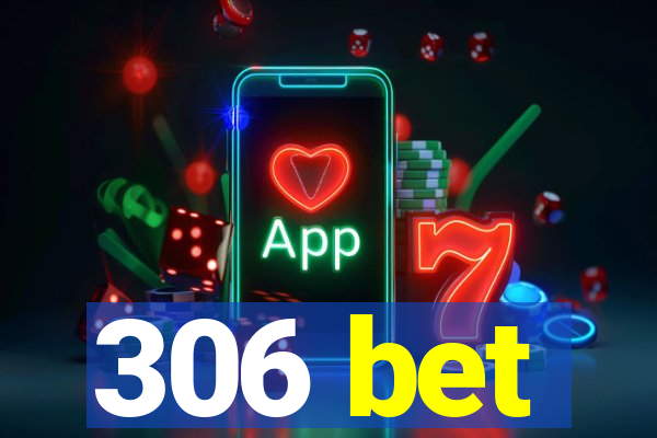 306 bet